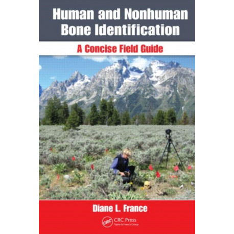Human and Nonhuman Bone Identification: A Concise Field Guide