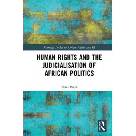 Human Rights and the Judicialisation of African Politics