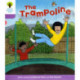 Oxford Reading Tree: Level 1+: Decode and Develop: The Trampoline
