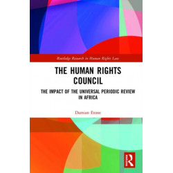 The Human Rights Council: The Impact of the Universal Periodic Review in Africa