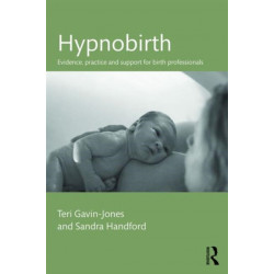 Hypnobirth: Evidence, practice and support for birth professionals