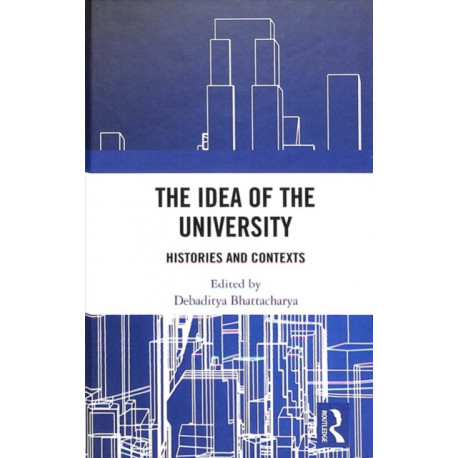 The Idea of the University: Histories and Contexts