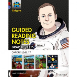 Project X Origins Graphic Texts: Dark Red Book Band, Oxford Level 17: Guided Reading Notes
