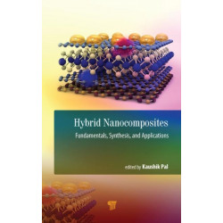 Hybrid Nanocomposites: Fundamentals, Synthesis, and Applications