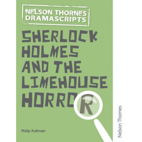 Oxford Playscripts: Sherlock Holmes and the Limehouse Horror
