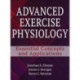 Advanced Exercise Physiology: Essential concepts and Applications