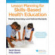Lesson Planning for Skills-Based Health Education: Meeting Secondary-Level National Standards