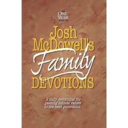 The One Year Book of Josh McDowell's Family Devotions: A Daily Devotional for Passing Biblical Values to the Next Generation
