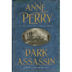 Dark Assassin (William Monk Mystery, Book 15): A dark and gritty mystery from the depths of Victorian London