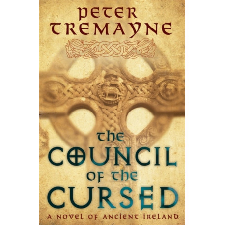 The Council of the Cursed (Sister Fidelma Mysteries Book 19): A deadly Celtic mystery of political intrigue and corruption