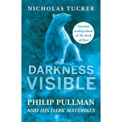 Darkness Visible: Philip Pullman and His Dark Materials