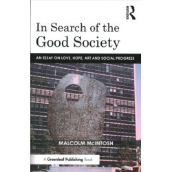 In Search of the Good Society: Love, Hope and Art as Political Economy