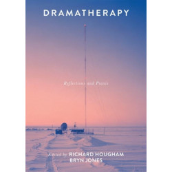 Dramatherapy: Reflections and Praxis