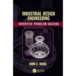 Industrial Design Engineering: Inventive Problem Solving
