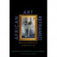 African Art Reframed: Reflections and Dialogues on Museum Culture