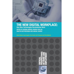 The New Digital Workplace: How New Technologies Revolutionise Work