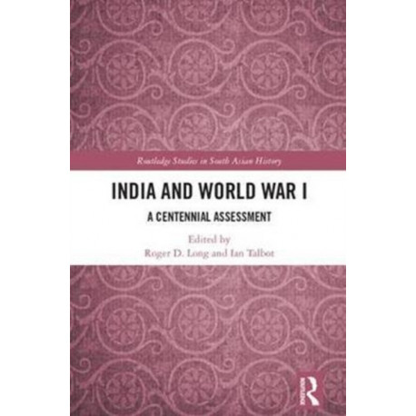 India and World War I: A Centennial Assessment