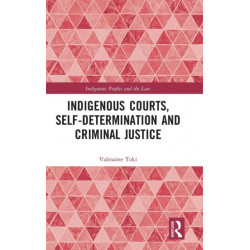 Indigenous Courts, Self-Determination and Criminal Justice