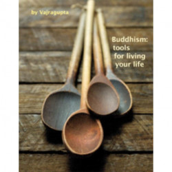Buddhism: Tools for Living Your Life