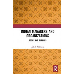Indian Managers and Organizations: Boons and Burdens