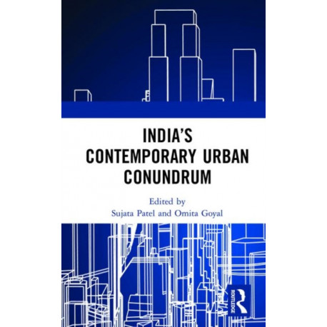 India’s Contemporary Urban Conundrum
