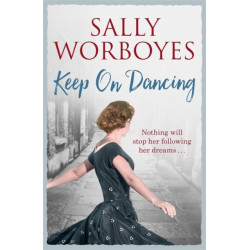 Keep on Dancing: A dramatic family saga with an unforgettable heroine