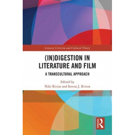 (In)digestion in Literature and Film: A Transcultural Approach