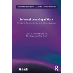 Informal Learning at Work: Triggers, Antecedents, and Consequences