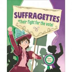 Reading Planet KS2 – Suffragettes - Their fight for the vote! – Level 8: Supernova