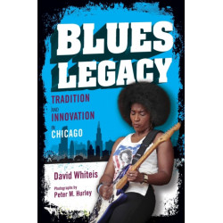 Blues Legacy: Tradition and Innovation in Chicago
