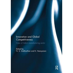 Innovation and Global Competitiveness: Case of India's Manufacturing Sector