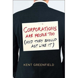 Corporations Are People Too: (And They Should Act Like It)