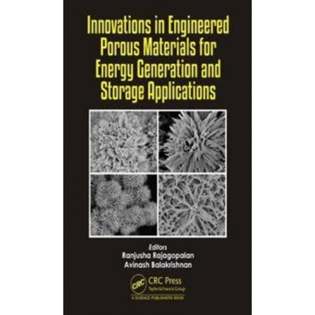 Innovations in Engineered Porous Materials for Energy Generation and Storage Applications
