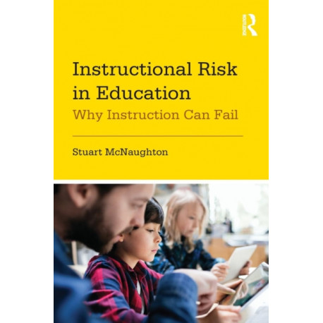 Instructional Risk in Education: Why Instruction Can Fail
