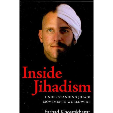 Inside Jihadism: Understanding Jihadi Movements Worldwide