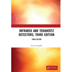 Infrared and Terahertz Detectors, Third Edition