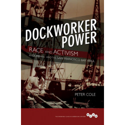 Dockworker Power: Race and Activism in Durban and the San Francisco Bay Area