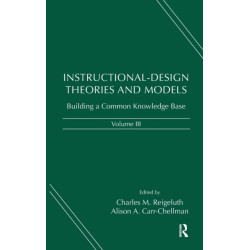 Instructional-Design Theories and Models, Volume III: Building a Common Knowledge Base