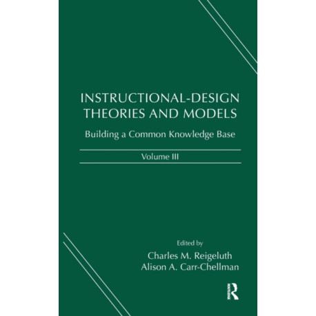 Instructional-Design Theories and Models, Volume III: Building a Common Knowledge Base