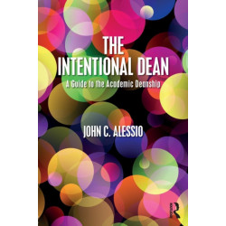 The Intentional Dean: A Guide to the Academic Deanship