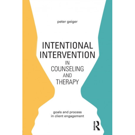 Intentional Intervention in Counseling and Therapy: Goals and process in client engagement