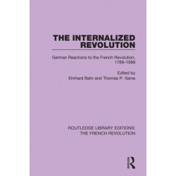 The Internalized Revolution: German Reactions to the French Revolution, 1789-1989