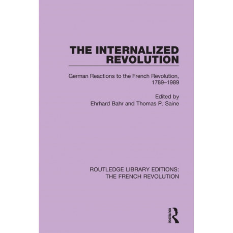 The Internalized Revolution: German Reactions to the French Revolution, 1789-1989