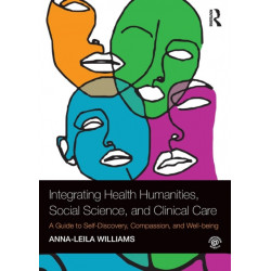 Integrating Health Humanities, Social Science, and Clinical Care: A Guide to Self-Discovery, Compassion, and Well-being