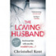 The Loving Husband: You'd trust him with your life, wouldn't you...?