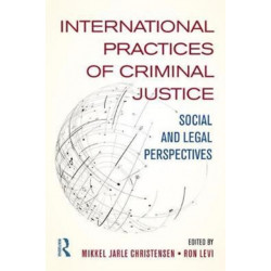 International Practices of Criminal Justice: Social and legal perspectives