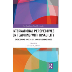 International Perspectives on Teaching with Disability: Overcoming Obstacles and Enriching Lives