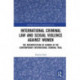 International Criminal Law and Sexual Violence against Women: The Interpretation of Gender in the Contemporary International Criminal Trial