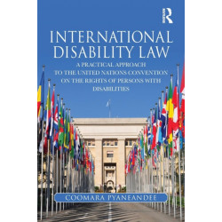 International Disability Law: A Practical Approach to the United Nations Convention on the Rights of Persons with Disabilities