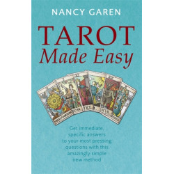 Tarot Made Easy: Get immediate, specific answers to your most pressing questions with this amazingly simple new method